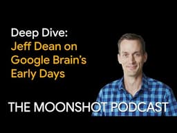 undefined - Deep Dive: Jeff Dean on Google Brain’s Early Days