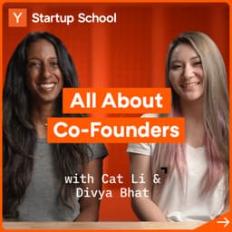 undefined - Keys To Successful Co-Founder Relationships with Cat Li & Divya Bhat | Startup School