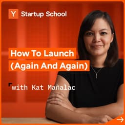 undefined - The Best Way To Launch Your Startup with Kat Mañalac | Startup School