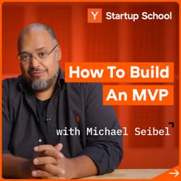 undefined - How to Build An MVP with Michael Seibel | Startup School