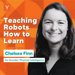undefined - Chelsea Finn: Building Robots That Can Do Anything
