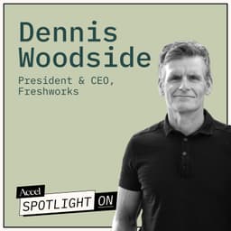 undefined - Freshworks CEO Dennis Woodside on translating bold visions into operational excellence